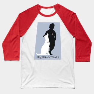 Dog + Human = Family Baseball T-Shirt